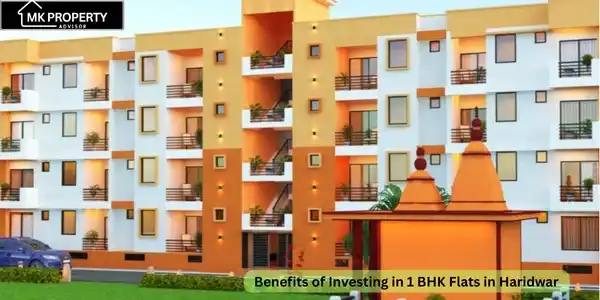 Benefits of Investing in 1 BHK Flats in Haridwar