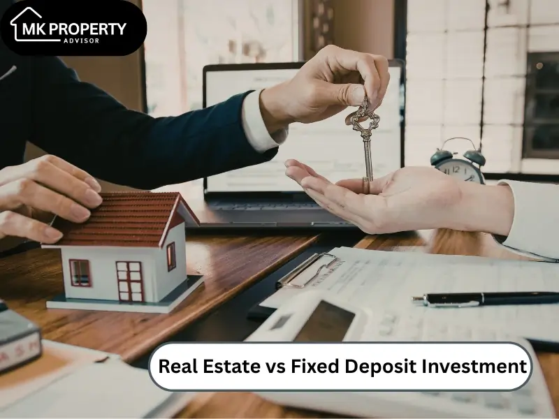 Real Estate vs Fixed Deposit Investment